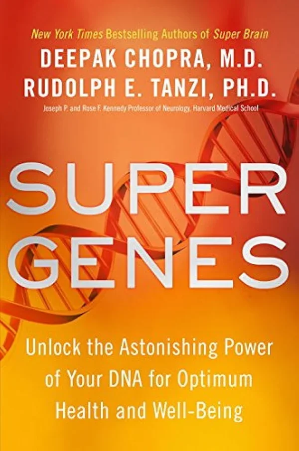 Super Genes by Deepak Chopra and Rudolph E. Tanzi