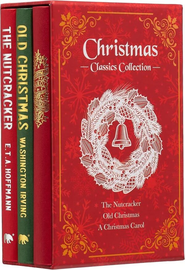 Christmas Classics Collection: The Nutcracker, Old Christmas, A Christmas Carol By Charles Dickens