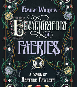 Emily Wilde's Encyclopaedia of Faeries