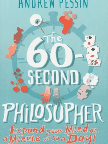 60 Second Philosopher by Andrew Pessin