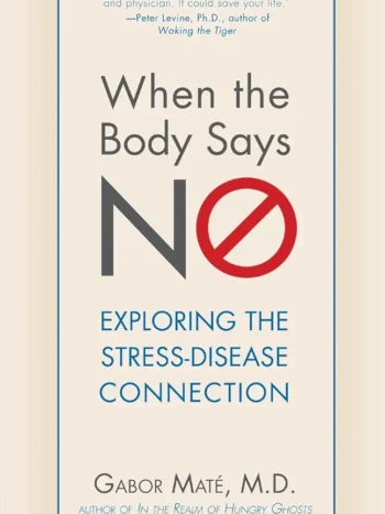 When The Body Says No by Gabor Maté