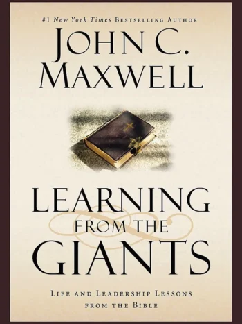 Learning from the Giants by John C. Maxwell
