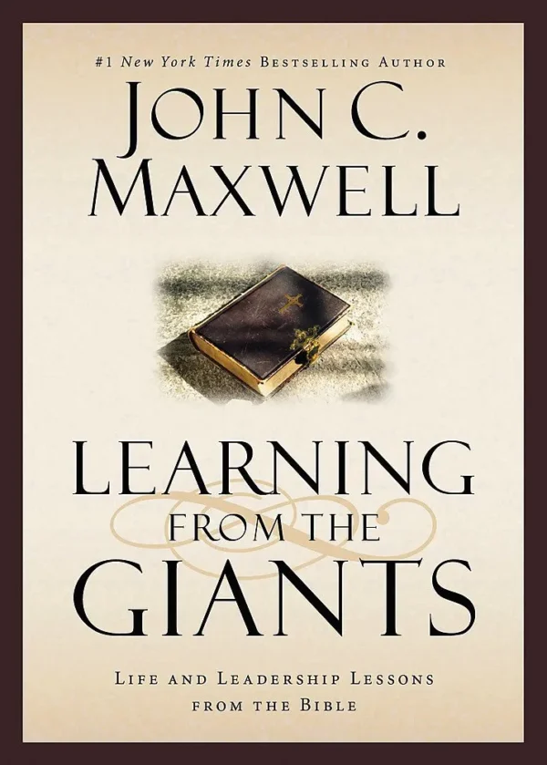 Learning from the Giants by John C. Maxwell