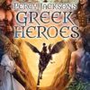 Percy Jackson's Greek Heroes by Rick Riordan