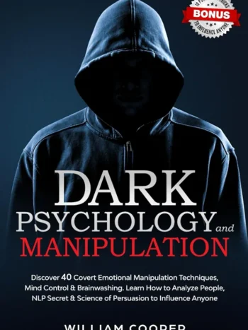 Dark Psychology and Manipulation by William Cooper