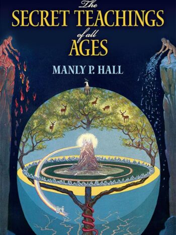 The Secret Teachings of All Ages by Manly P. Hall