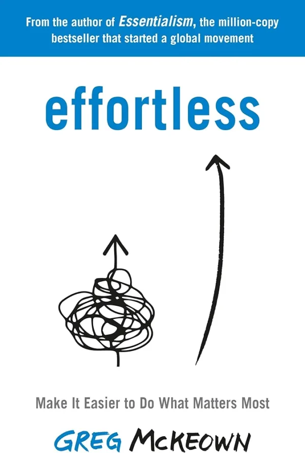 Effortless by Greg McKeown