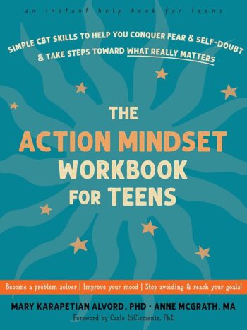 71AIkNGbhTL._AC_UF10001000_QL80_.jpg The Action Mindset Workbook by Mary Karapetian and Anne McGrath for Teens