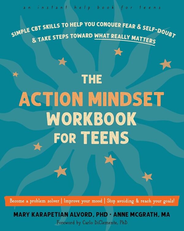 71AIkNGbhTL._AC_UF10001000_QL80_.jpg The Action Mindset Workbook by Mary Karapetian and Anne McGrath for Teens