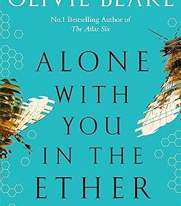 Alone With You In The Ether by Olivie Blake