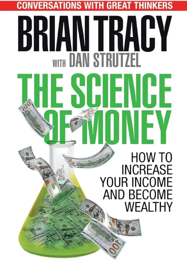 The Science of Money by Brian Tracey and Dan Strutzel