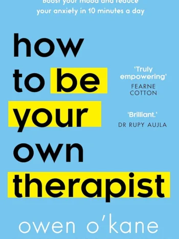 How to Be Your Own Therapist by Owen O'Kane