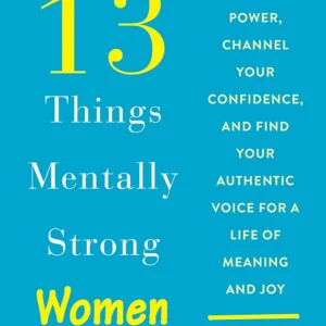 13 Things Mentally Strong Women Don't Do by Amy Moren