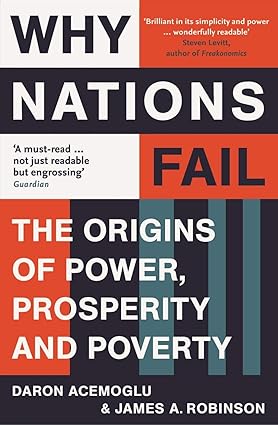 Why Nations Fail by Daron Acemoglu & James A. Robinson