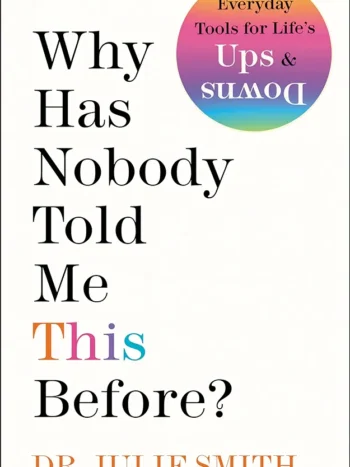 71dPmxwJBJL._AC_UF10001000_QL80_FMwebp_.webp Why Has Nobody Told Me This Before? By Dr. Julie Smith