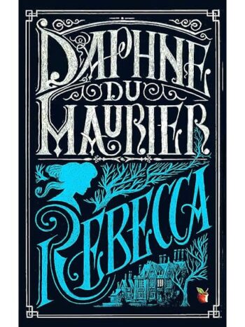 Rebecca by Daphne Du Maurier