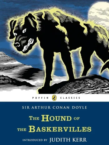 The Hound of The Baskervilles by Sir Arthur Conan Doyle