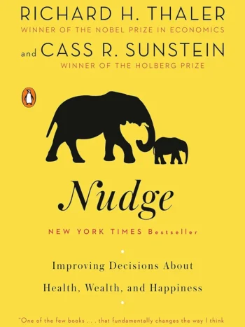 Nudge by Richard H. Thaler and Cass R. Sunstein