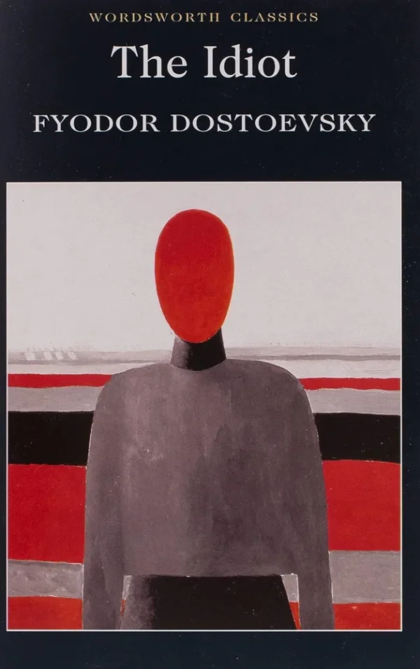 The Idiot by Fyodor Dostoevsky