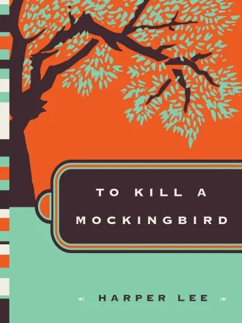 To Kill A Mockingbird by Harper Lee