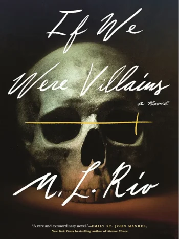 If We Were Villains by M.L. Rio
