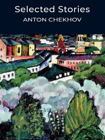 Selected Stories by Anton Chekhov