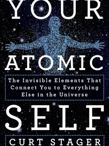 Your Atomic Self by Curt Stager