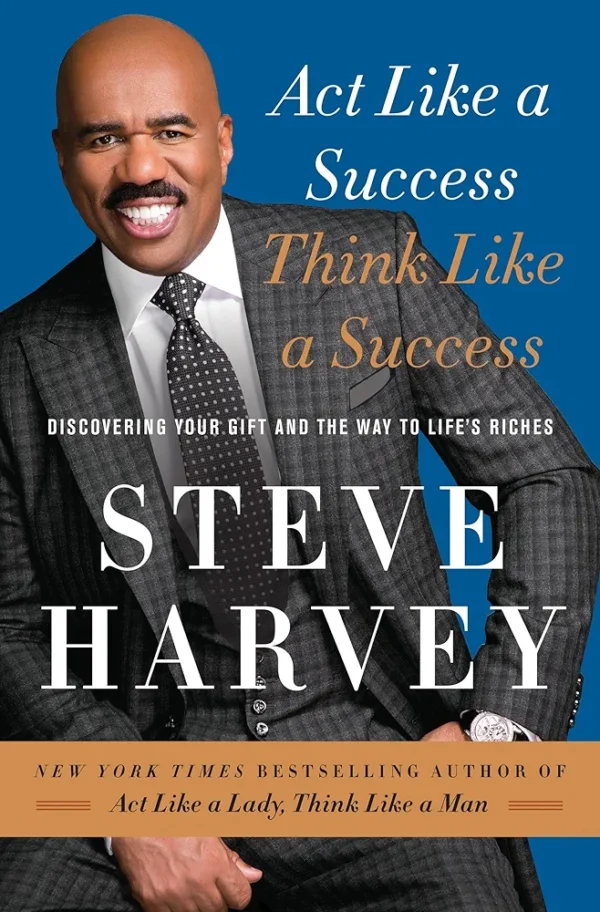 Act Like a Success, Think Like a Success by Steve Harvey