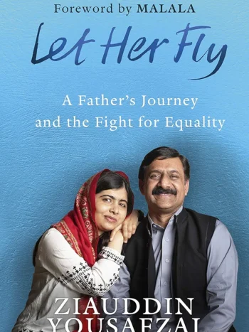 Let Her Fly by Ziauddin Youssefzai