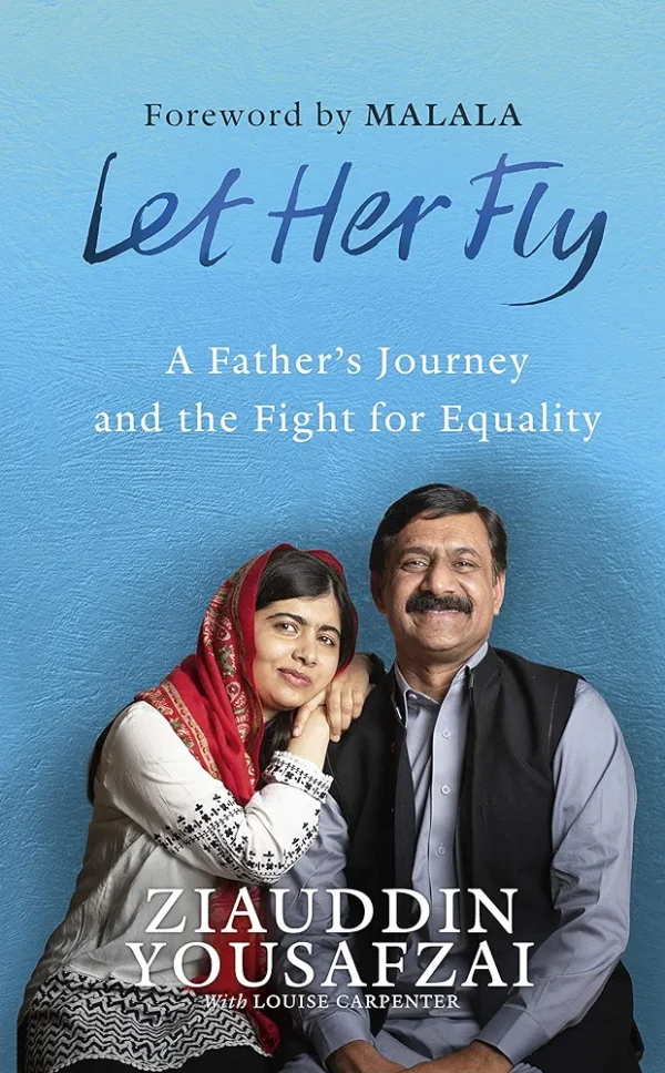 Let Her Fly by Ziauddin Youssefzai