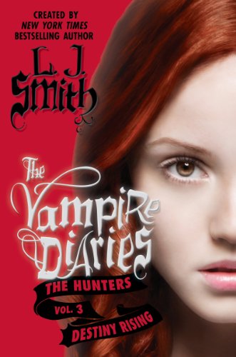 9780062213693-us.jpg The Vampire Diaries: The Hunters: Destiny Rising by L.J. Smith