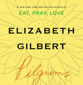Pilgrims by Elizabeth Gilbert
