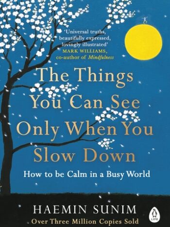 9780241340660-jacket-large.jpg The Things You Can See Only When You Slow Down by Haemin Sunim