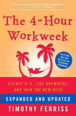 The 4-Hour Workweek by Tim Ferris