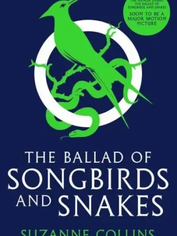 The Ballad of Songbirds and Snakes (A Hunger Games Novel) by Suzanne Collins