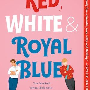 Red, White and Royal Blue by Casey McQuiston