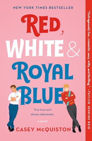 Red, White and Royal Blue by Casey McQuiston