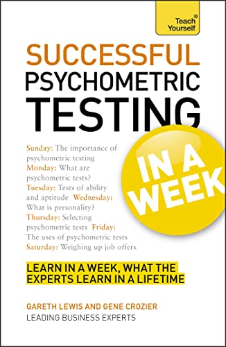 Successful Psychometric Testing In a Week A Teach Yourself Guide by Gareth Lewis and Gene Crozier