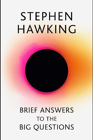 Brief Answers to the Big Questions by Stephen Hawking