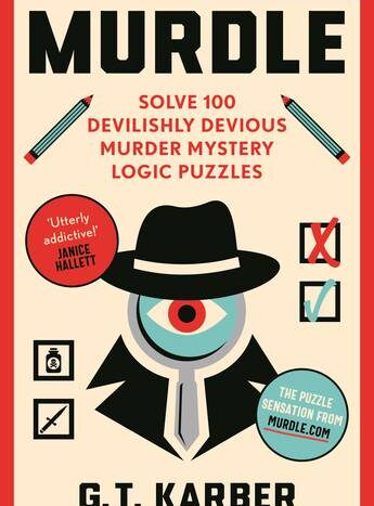 Murdle: Solve 100 Devilishly Devious Murder Mystery Logic Puzzles
