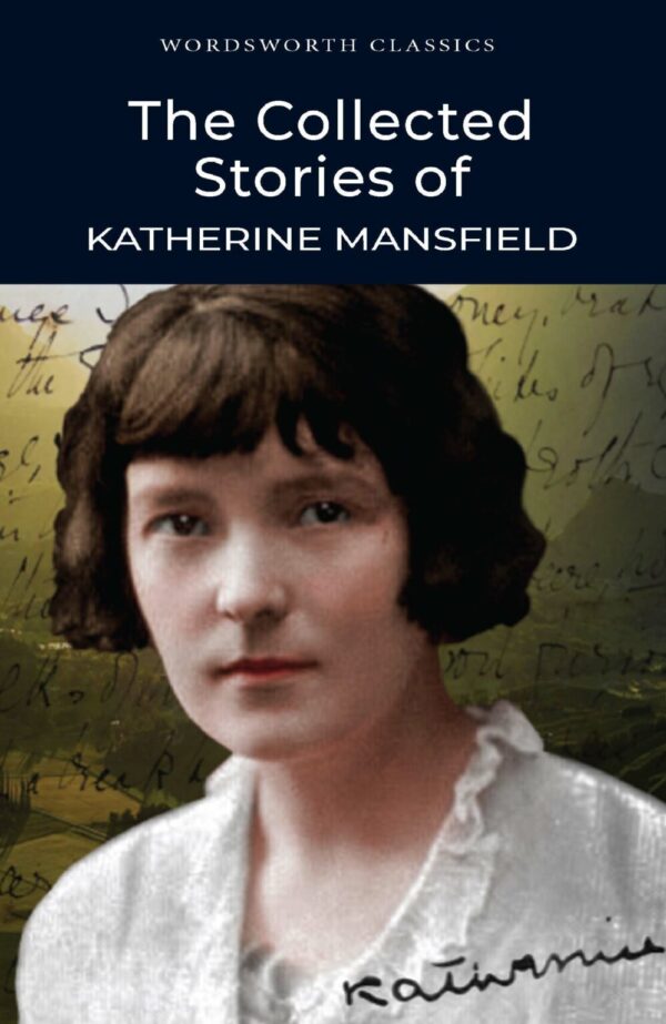 The Collected Stories of Katherine Mansfield