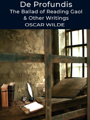 De Profundis: The Ballad of Reading Gaol and Other Writings