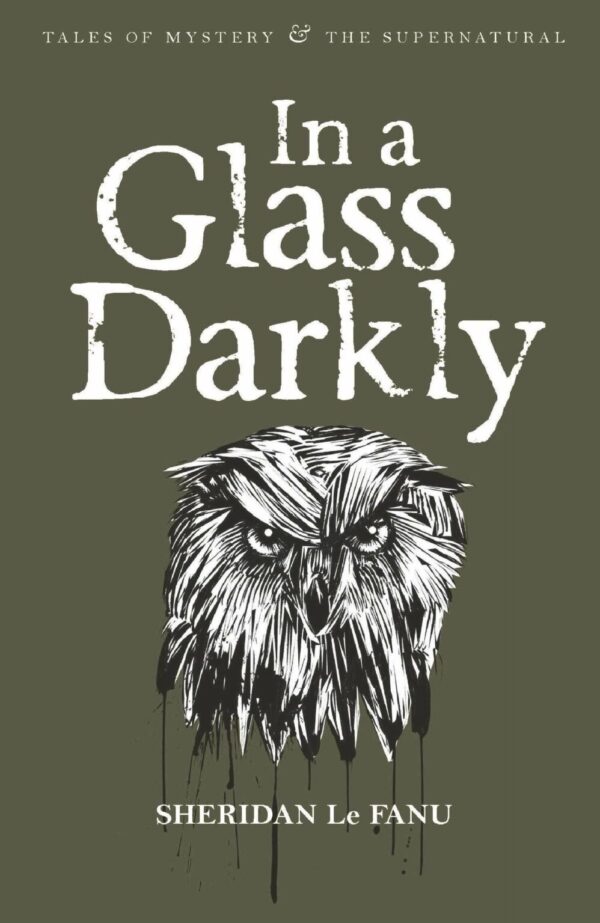 In a Glass Darkly by Sheridan Le Fanu