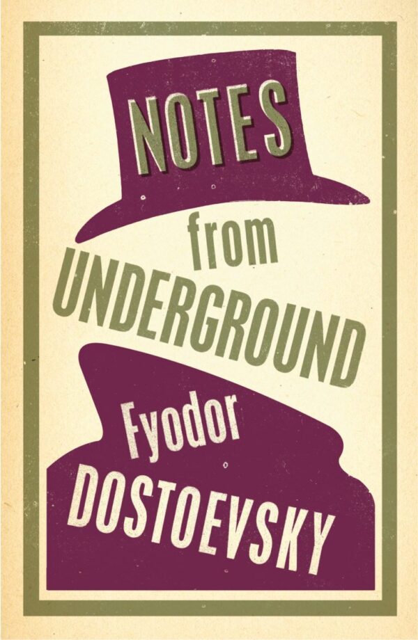 Notes from Underground by Fyodor Dostoevsky