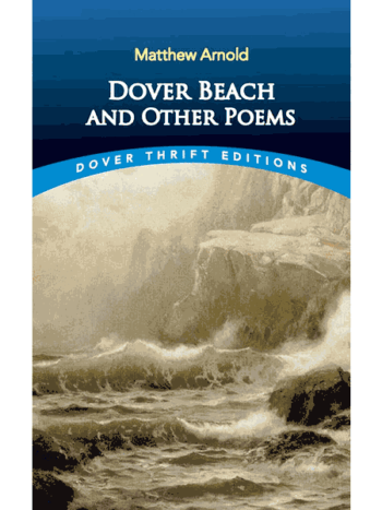 Dover Beach and Other Poems by Matthew Arnold
