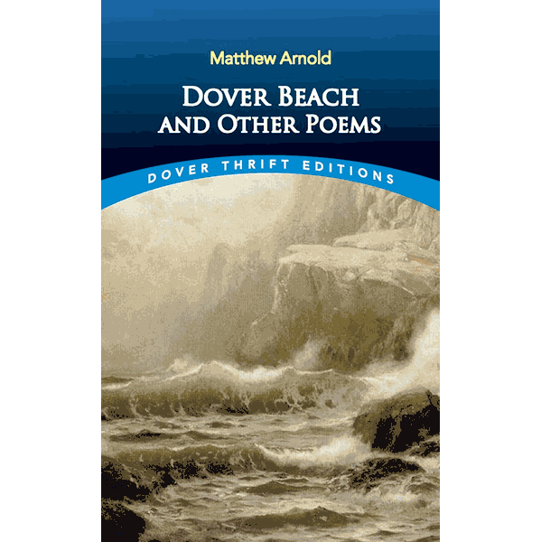 dover-beach-and-other-poems-67.gif Dover Beach and Other Poems by Matthew Arnold