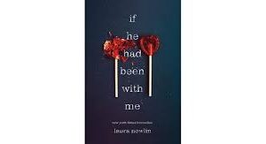 If He Had Been With Me by Laura Nowlin