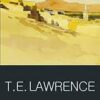 Seven Pillars Of Wisdom by T. E. Lawrence