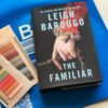 The familiar By Leigh Bardugo