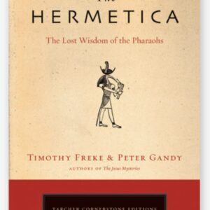 The Hermetica: the lost wisdom of the pharaohs